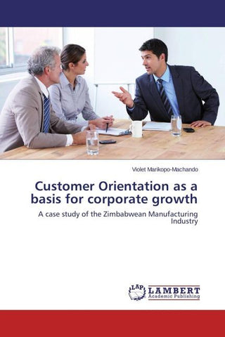 Customer Orientation as a basis for corporate growth