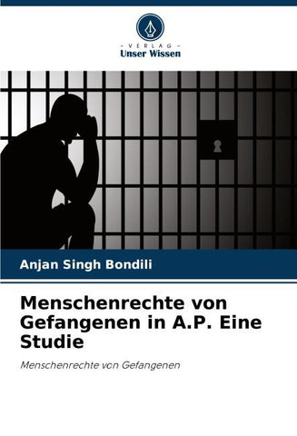 Menschenrechte von Gefangenen in A.P. Eine Studie