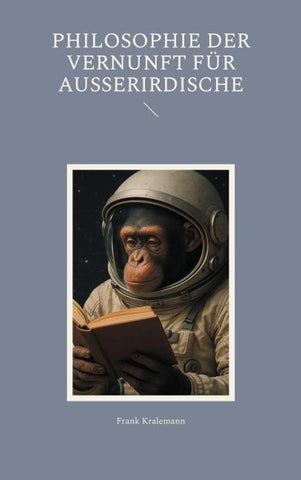 Philosophie der Vernunft für Ausserirdische