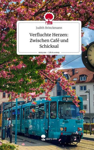 Verfluchte Herzen: Zwischen Café und Schicksal. Life is a Story - story.one