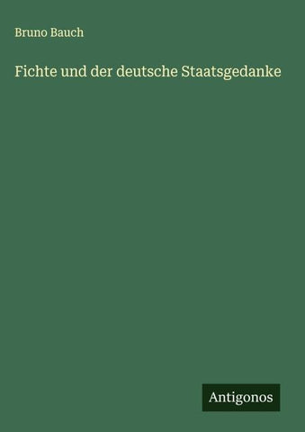 Fichte und der deutsche Staatsgedanke