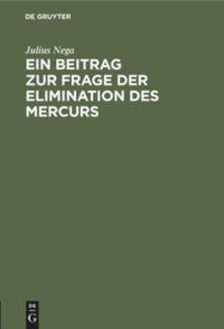 Ein Beitrag zur Frage der Elimination des Mercurs