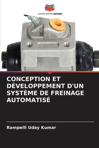 CONCEPTION ET DÉVELOPPEMENT D'UN SYSTÈME DE FREINAGE AUTOMATISÉ