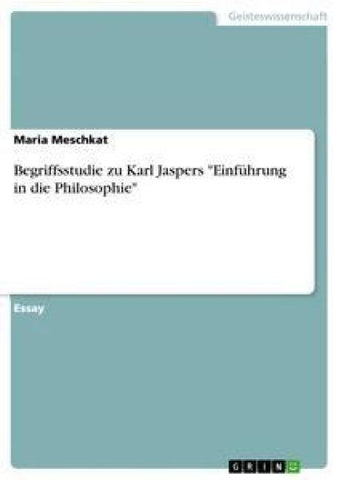 Begriffsstudie zu Karl Jaspers "Einführung in die Philosophie"