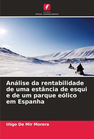 Análise da rentabilidade de uma estância de esqui e de um parque eólico em Espanha