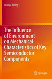 The Influence of Environment on Mechanical Characteristics of Key Semiconductor Components