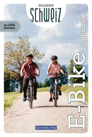 Kümmerly+Frey Erlebnis Schweiz E-Bike-Rundtouren – Veloführer
