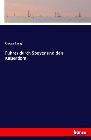 Führer durch Speyer und den Kaiserdom