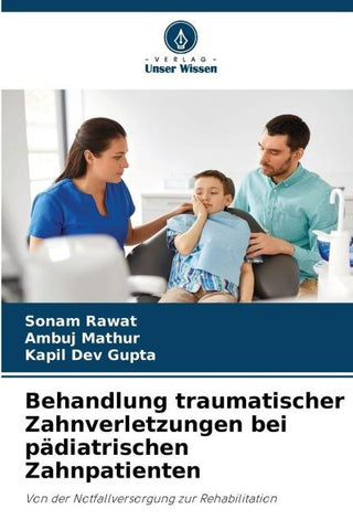 Behandlung traumatischer Zahnverletzungen bei pädiatrischen Zahnpatienten