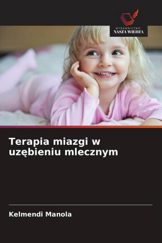 Terapia miazgi w uz¿bieniu mlecznym