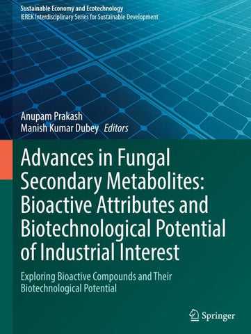 Advances in Fungal Secondary Metabolites: Bioactive Attributes and Biotechnological Potential of Industrial Interest