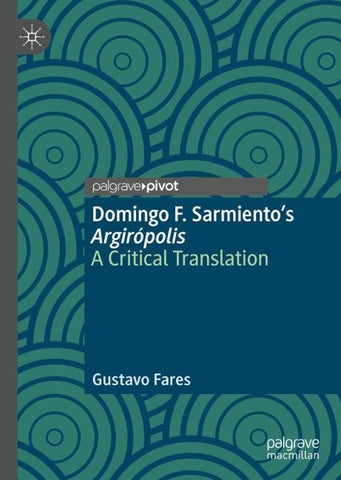 Domingo F. Sarmiento’s Argirópolis