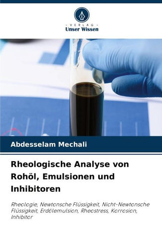 Rheologische Analyse von Rohöl, Emulsionen und Inhibitoren