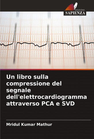 Un libro sulla compressione del segnale dell'elettrocardiogramma attraverso PCA e SVD