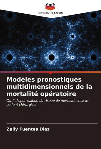 Modèles pronostiques multidimensionnels de la mortalité opératoire