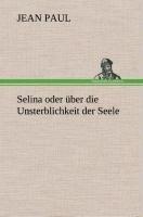 Selina oder über die Unsterblichkeit der Seele