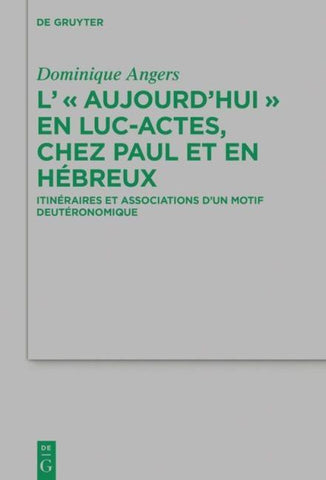 L' "Aujourd'hui" en Luc-Actes, chez Paul et en Hébreux