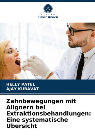 Zahnbewegungen mit Alignern bei Extraktionsbehandlungen: Eine systematische Übersicht