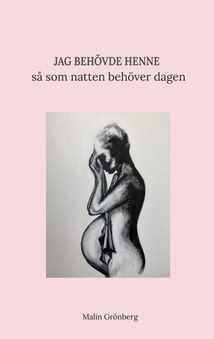 Jag behövde henne så som natten behöver dagen
