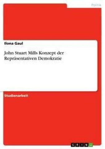 John Stuart Mills Konzept der Repräsentativen Demokratie
