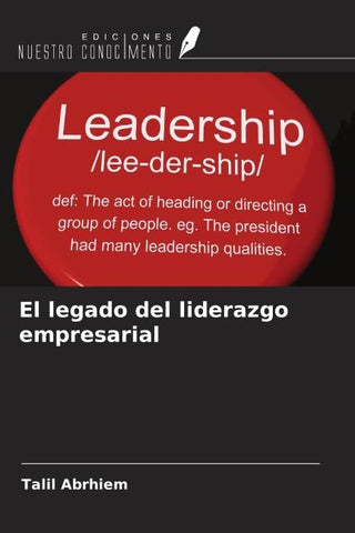 El legado del liderazgo empresarial