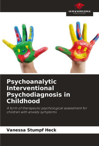 Psychoanalytic Interventional Psychodiagnosis in Childhood