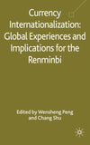 Currency Internationalization: Global Experiences and Implications for the Renminbi
