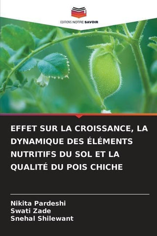EFFET SUR LA CROISSANCE, LA DYNAMIQUE DES ÉLÉMENTS NUTRITIFS DU SOL ET LA QUALITÉ DU POIS CHICHE
