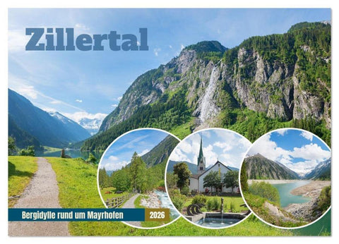 Zillertal - Bergidylle rund um Mayrhofen 2026 (Wandkalender 2026 DIN A3 quer), CALVENDO Monatskalender
