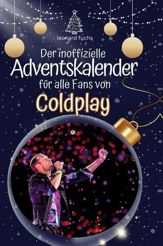 Der inoffizielle Adventskalender für alle Fans von Coldplay