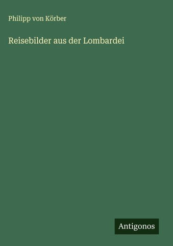 Reisebilder aus der Lombardei