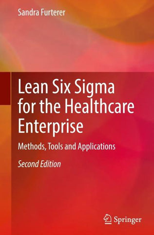 Lean Six Sigma for the Healthcare Enterprise