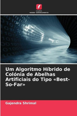 Um Algoritmo Híbrido de Colónia de Abelhas Artificiais do Tipo 'Best-So-Far'