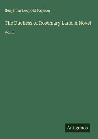 The Duchess of Rosemary Lane. A Novel