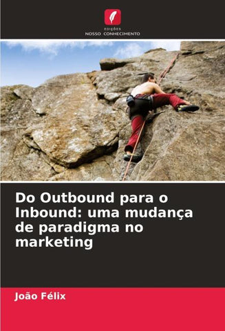 Do Outbound para o Inbound: uma mudança de paradigma no marketing