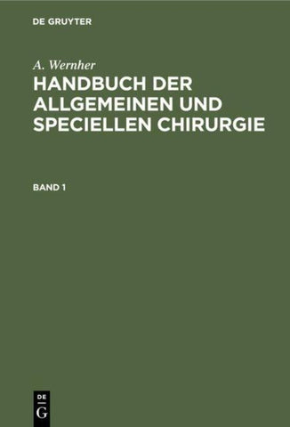 Handbuch der allgemeinen und speciellen Chirurgie. Band 1