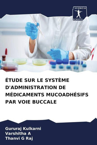 ÉTUDE SUR LE SYSTÈME D'ADMINISTRATION DE MÉDICAMENTS MUCOADHÉSIFS PAR VOIE BUCCALE