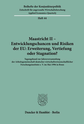 Maastricht II - Entwicklungschancen und Risiken der EU: Erweiterung, Vertiefung oder Stagnation?