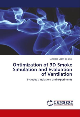 Optimization of 3D Smoke Simulation and Evaluation of Ventilation
