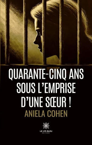 Quarante-cinq ans sous l'emprise d'une s¿ur !