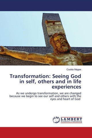 Transformation: Seeing God in self, others and in life experiences