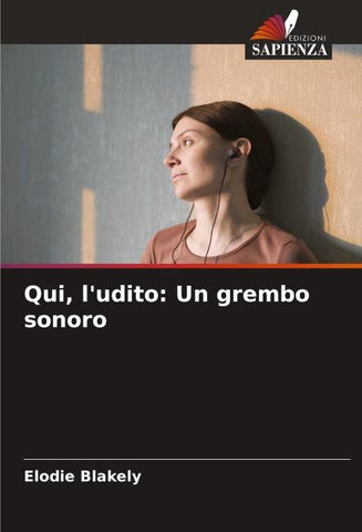 Qui, l'udito: Un grembo sonoro
