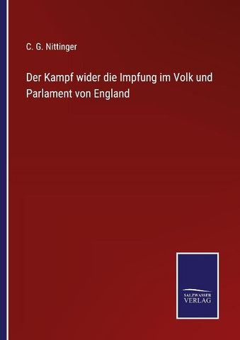 Der Kampf wider die Impfung im Volk und Parlament von England