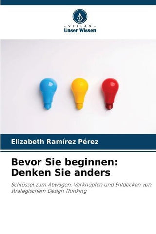 Bevor Sie beginnen: Denken Sie anders
