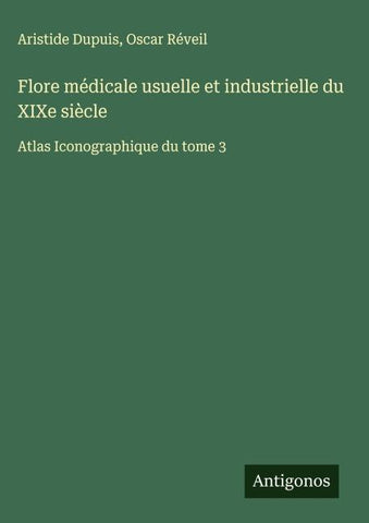 Flore médicale usuelle et industrielle du XIXe siècle