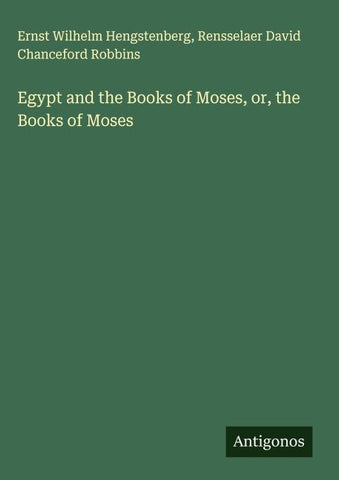 Egypt and the Books of Moses, or, the Books of Moses