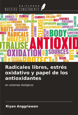 Radicales libres, estrés oxidativo y papel de los antioxidantes