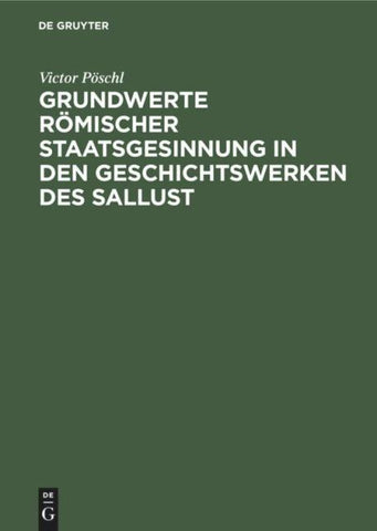 Grundwerte römischer Staatsgesinnung in den Geschichtswerken des Sallust