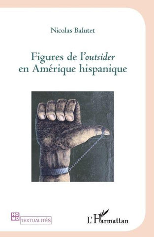 Figures de l'Outsider en Amérique hispanique