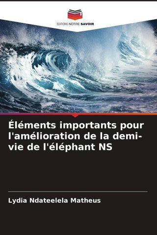 Éléments importants pour l'amélioration de la demi-vie de l'éléphant NS
